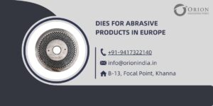 Read more about the article Dies For Abrasive Products in Europe