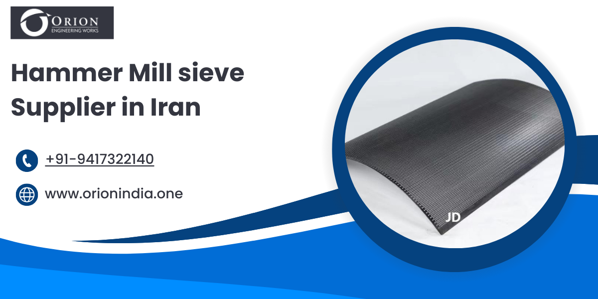 Hammer Mill Sieve Supplier in Iran