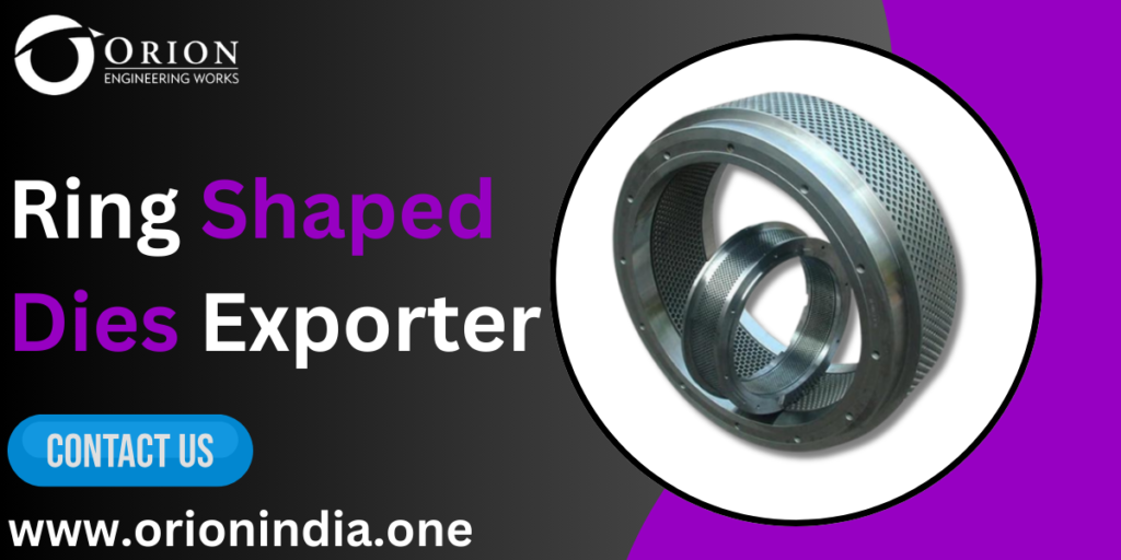 Ring Shaped Dies Exporter