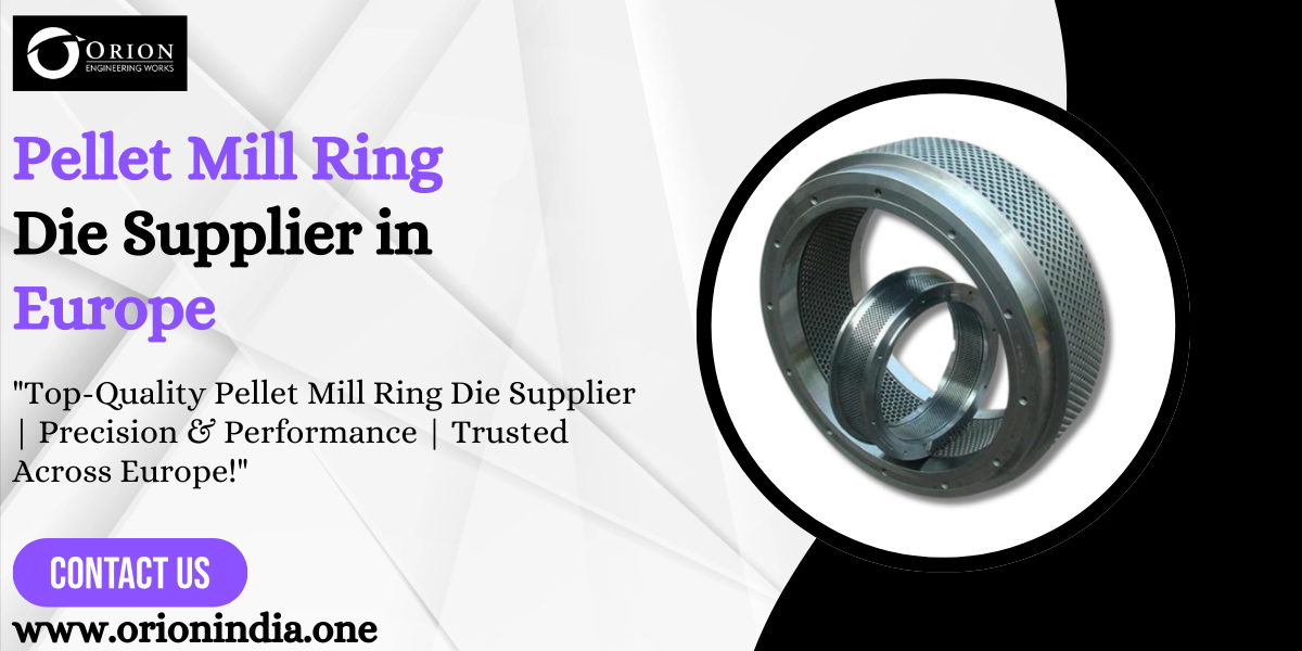 Read more about the article Pellet Mill Ring Die Supplier in Europe