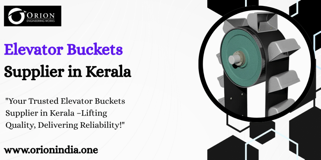 Elevator Buckets Supplier in Kerala