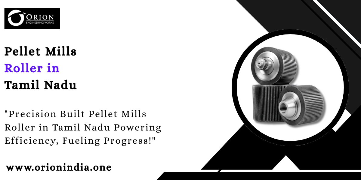 You are currently viewing Pellet Mills Roller in Tamil Nadu