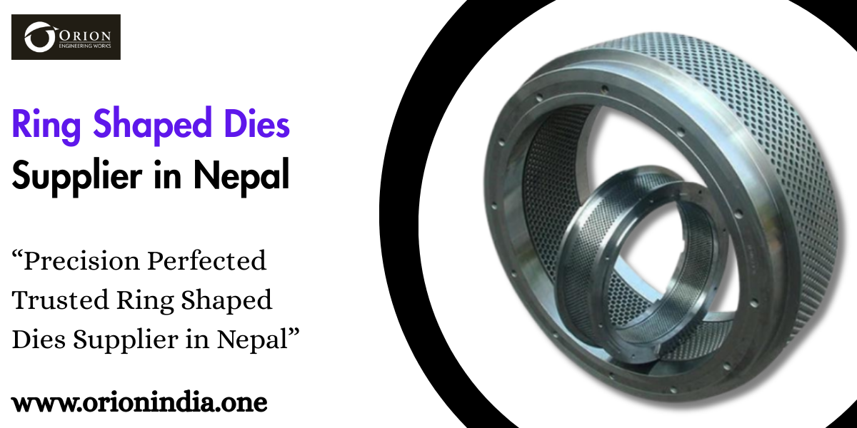 Read more about the article Ring Shaped Dies Supplier in Nepal